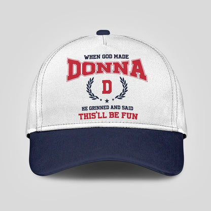 When God Made Your Name He Grinned And Said This'll Be Fun Blue Cap DONNA 13K1 C57PF