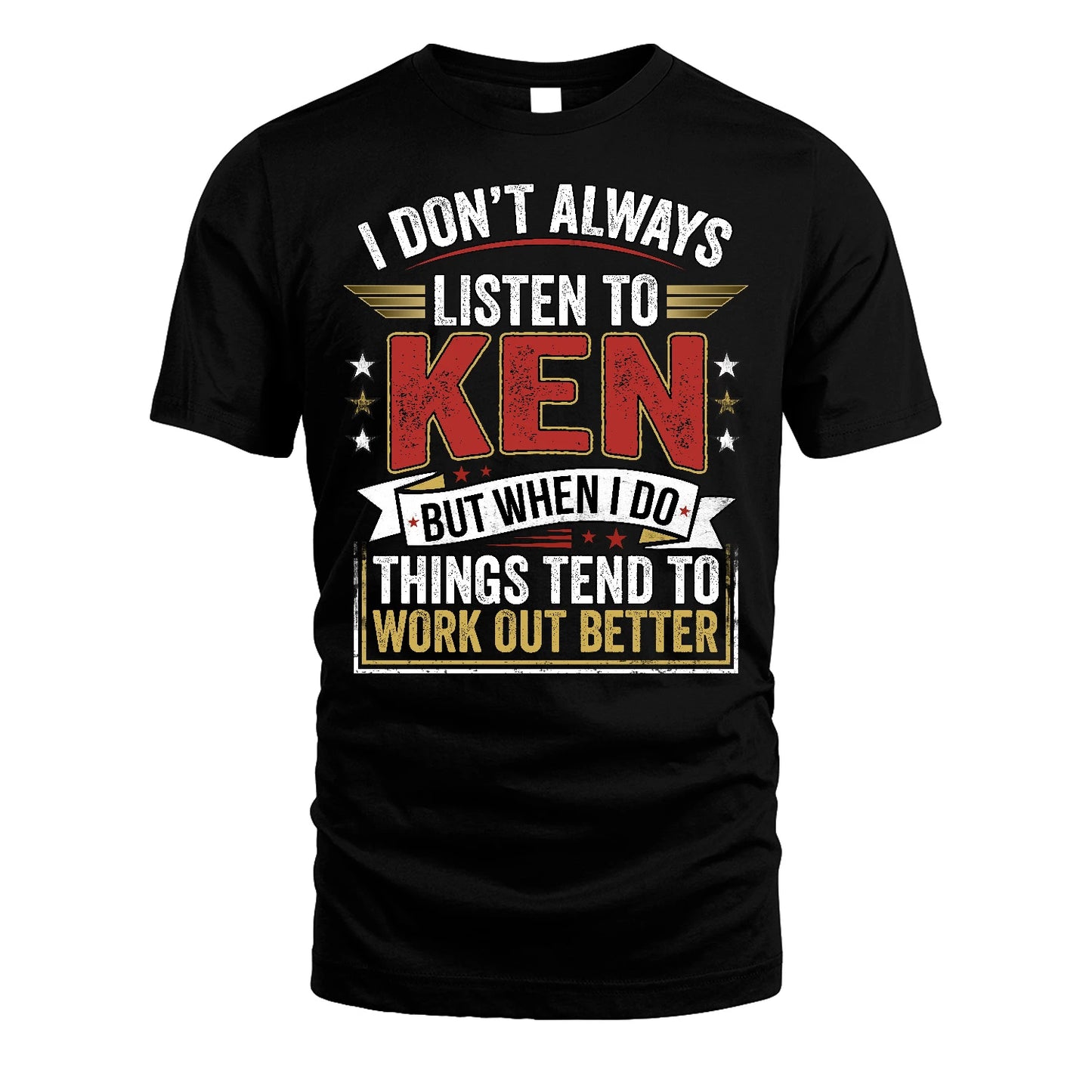 KEN 13K1-542 I Don't Always Listen To ...
