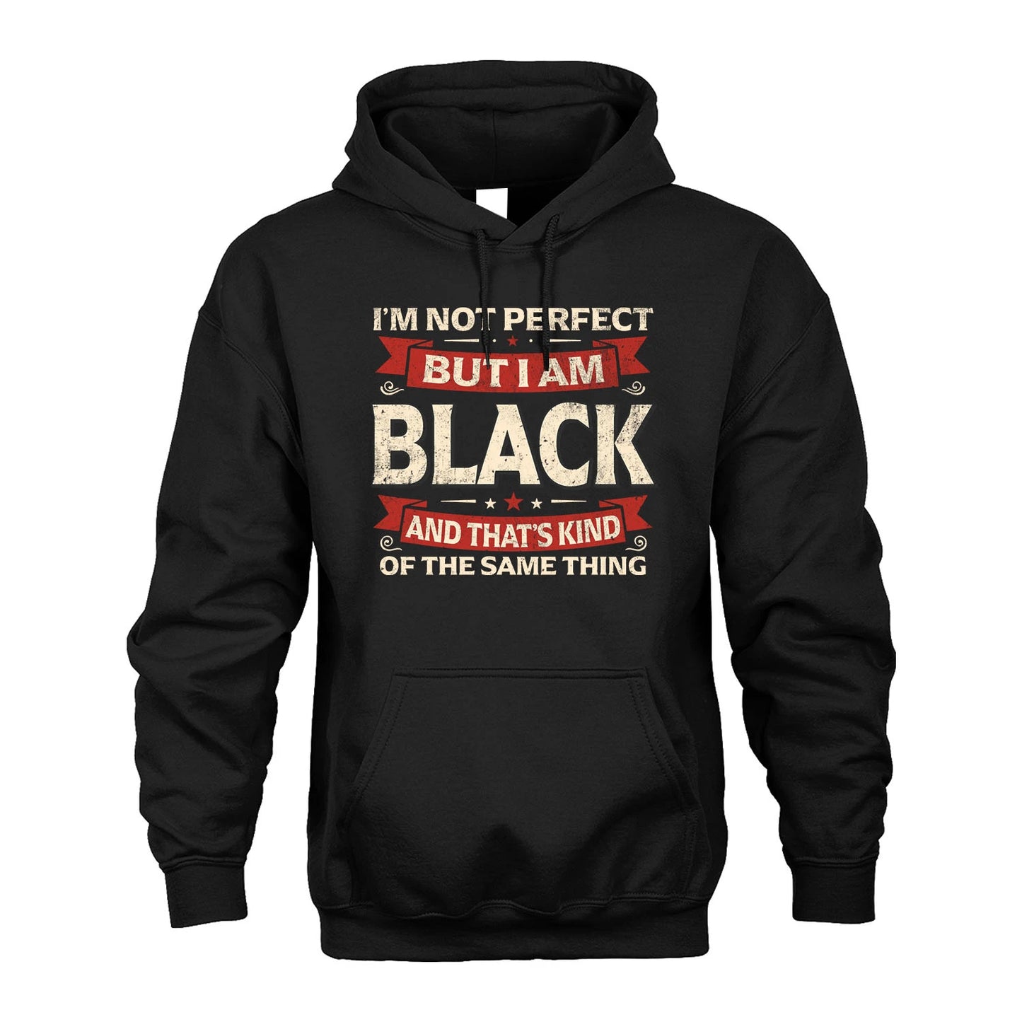 BLACK 13K1-566 I'm Not Perfect But I Am...