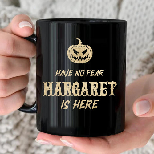 Have No Fear Your Name Is Here Halloween Pumpkin Mug MARGARET 13K1 MG35