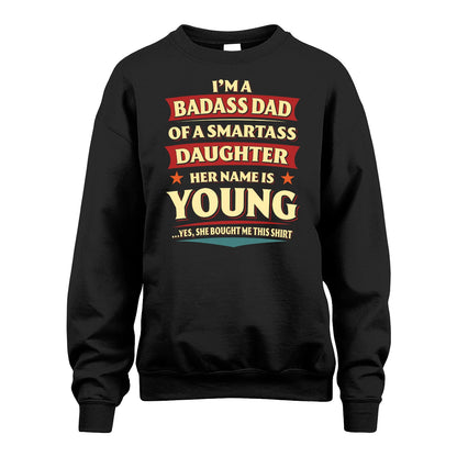 YOUNG 13K1-535 I'm A Badass Dad Of A Smartass Daughter Her Name Is ...