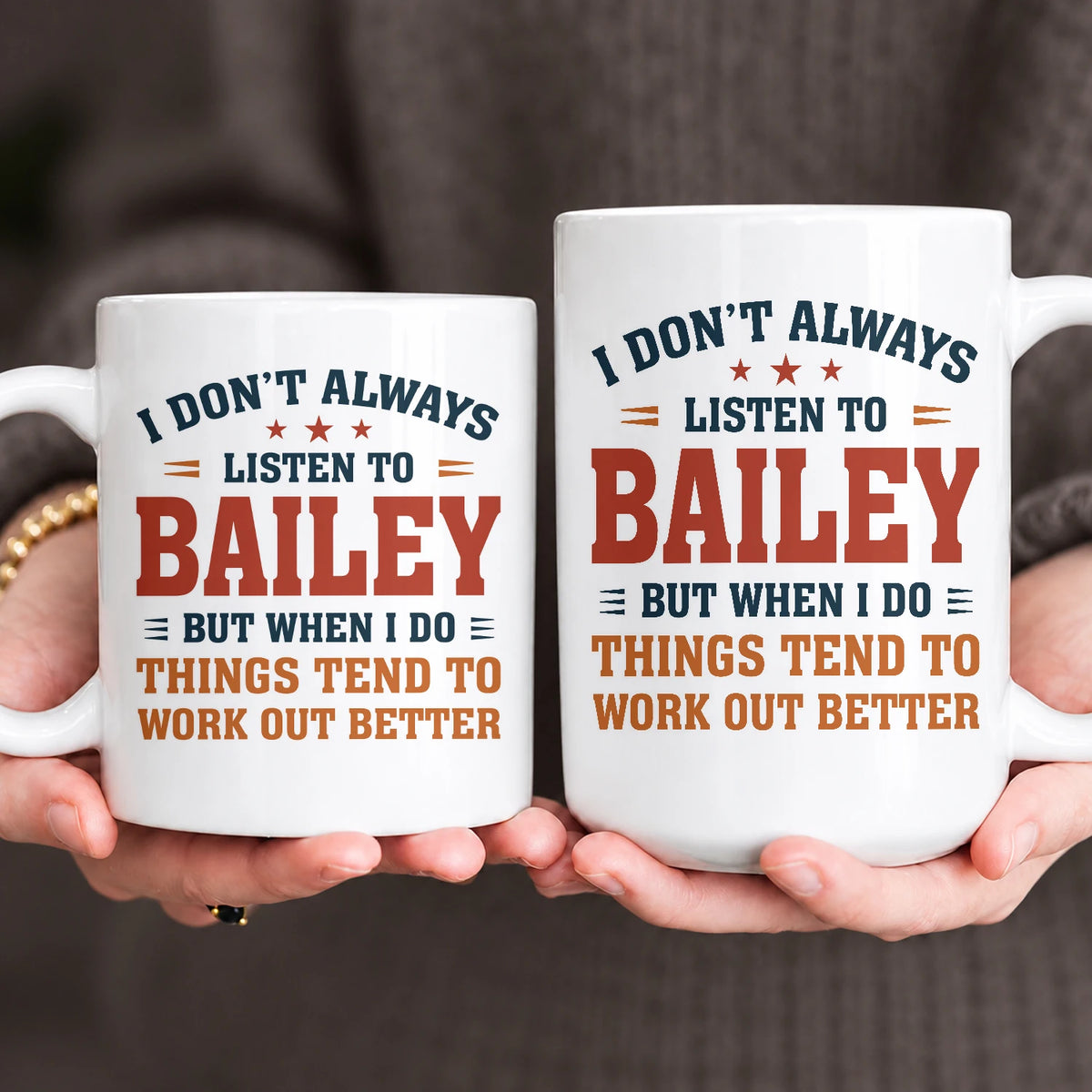 I Don’t Always Listen to Your Name Funny Mug BAILEY 13K1 MG12