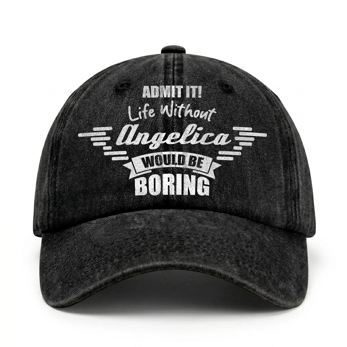 Admit It Life Without Your Name Would Be Boring Vintage Cap ANGELICA 13K1 C44PF
