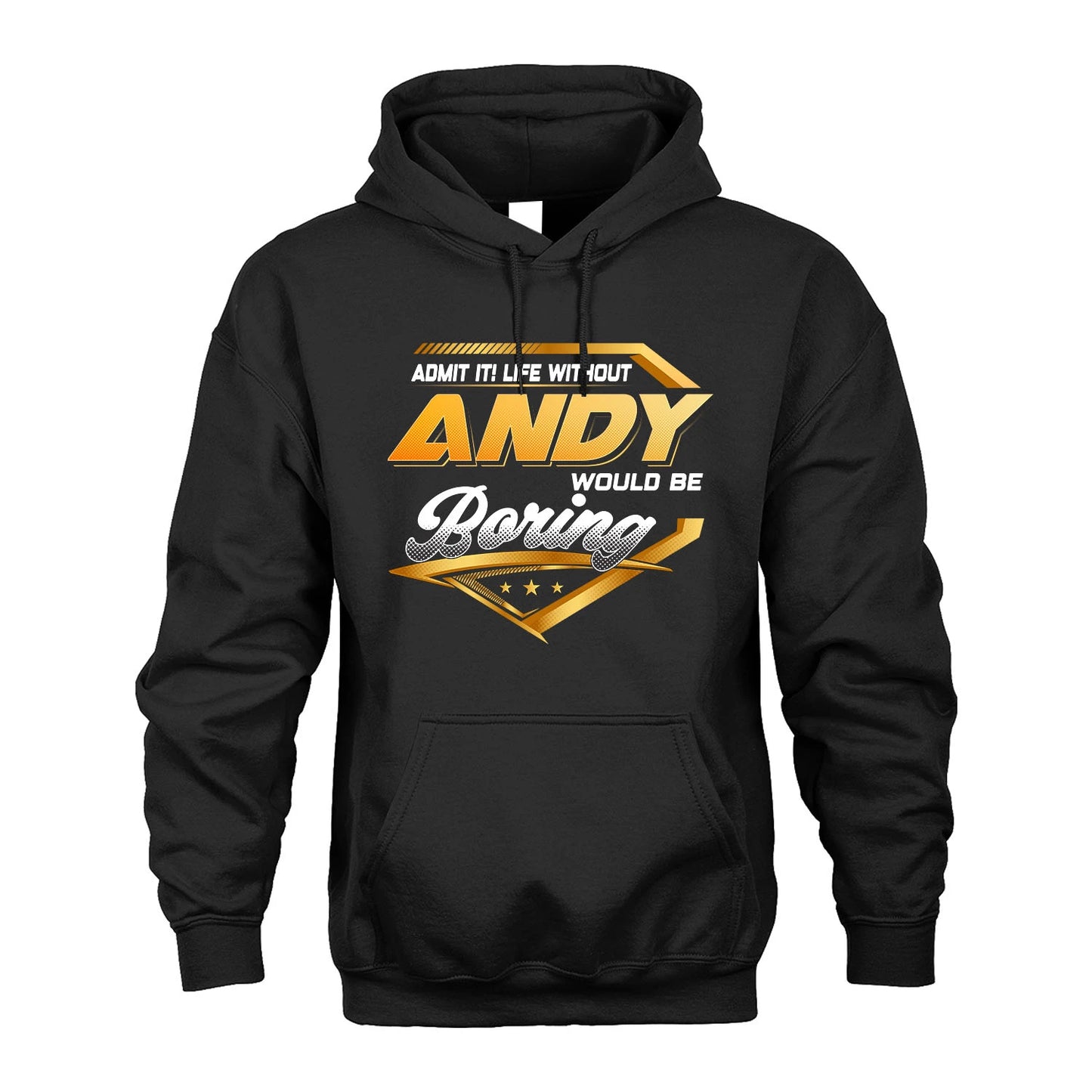 ANDY 13K1-513 Personalized "Admit It! Life Without ... Would Be Boring"