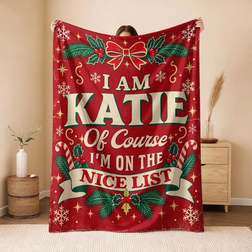 I'm Name Of Course I'm On The Nice List Christmas Fleece Blanket KATIE 13K1 BK56