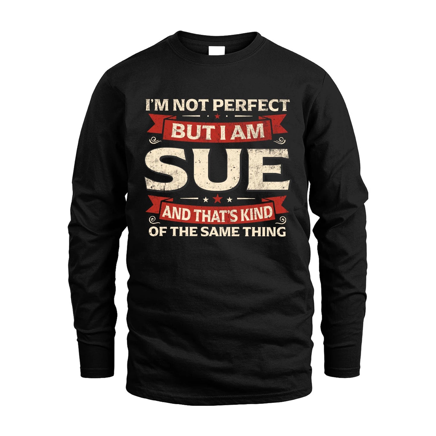 SUE 13K1-566 I'm Not Perfect But I Am...