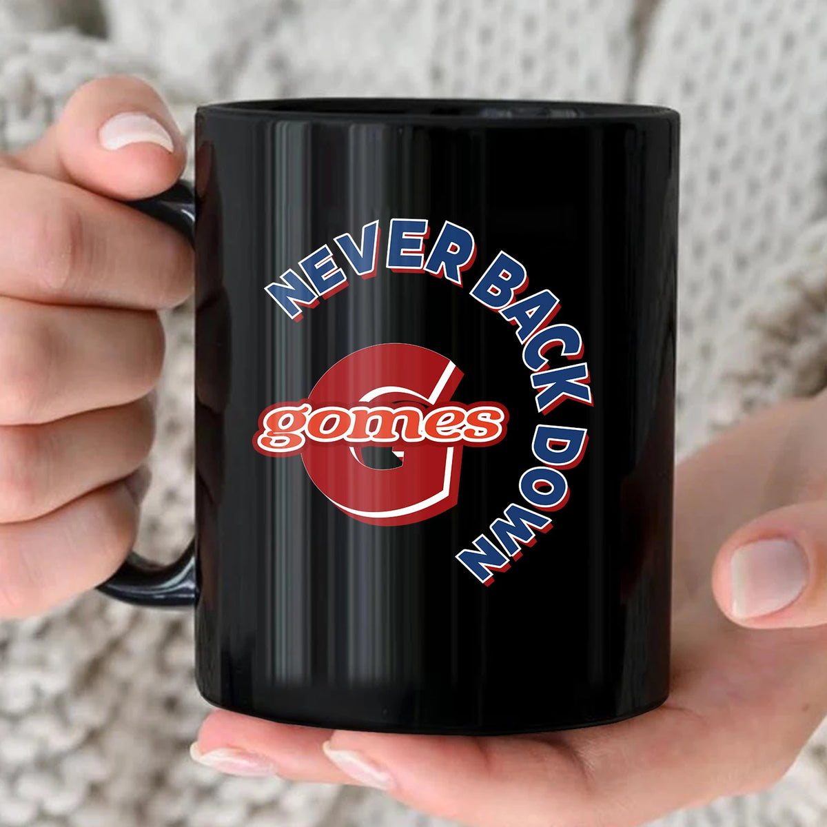 Never Back Down Log With Your Name Mug GOMES 13K1 MG25
