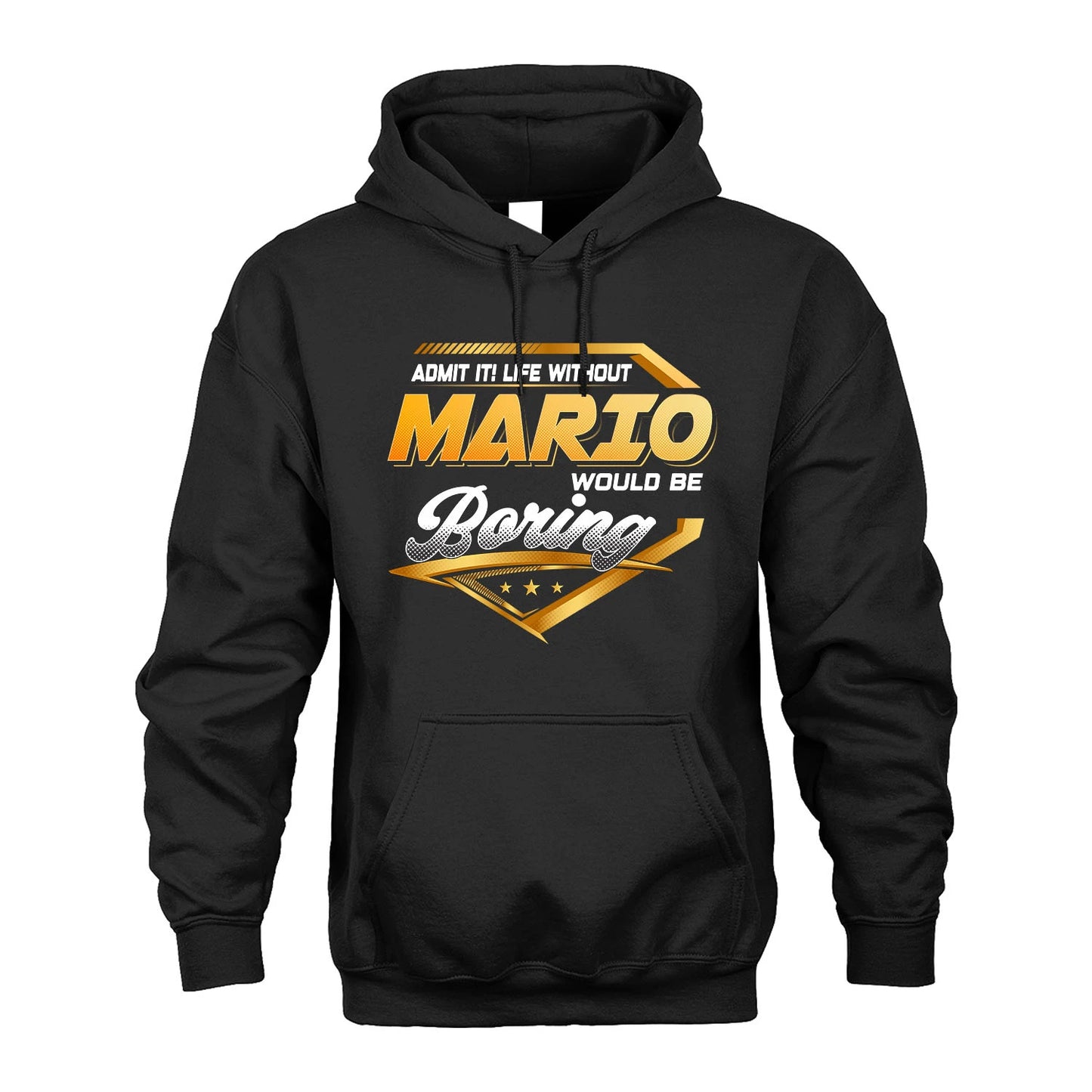 MARIO 13K1-513 Personalized "Admit It! Life Without ... Would Be Boring"