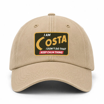 I Am Your Name I Don't Do That Keep Calm Thing Cap COSTA 13K1 C54PF