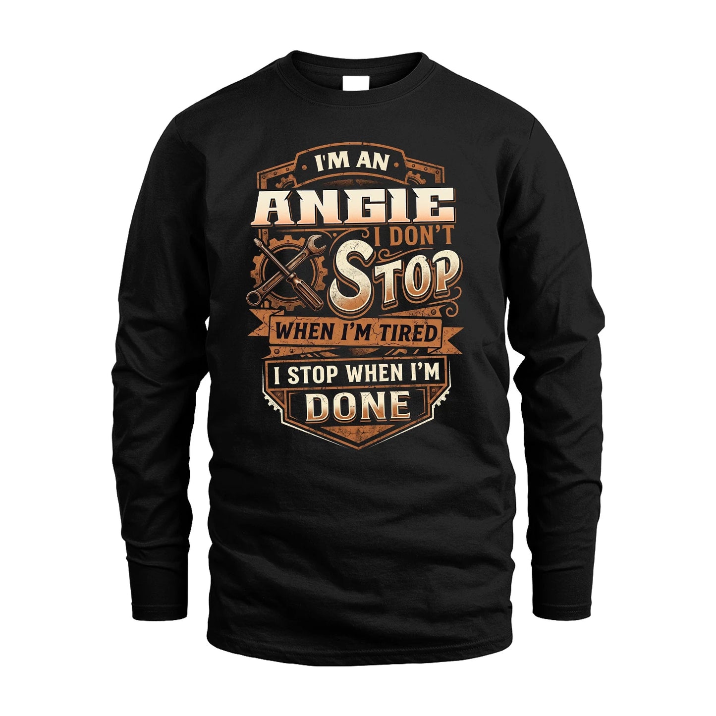 ANGIE 13K1-531 I Don't Stop When I'm Tired I Stop When I'm Done