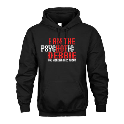 DEBBIE 13K1-544 I Am The Psychotic Name You Were Warned About