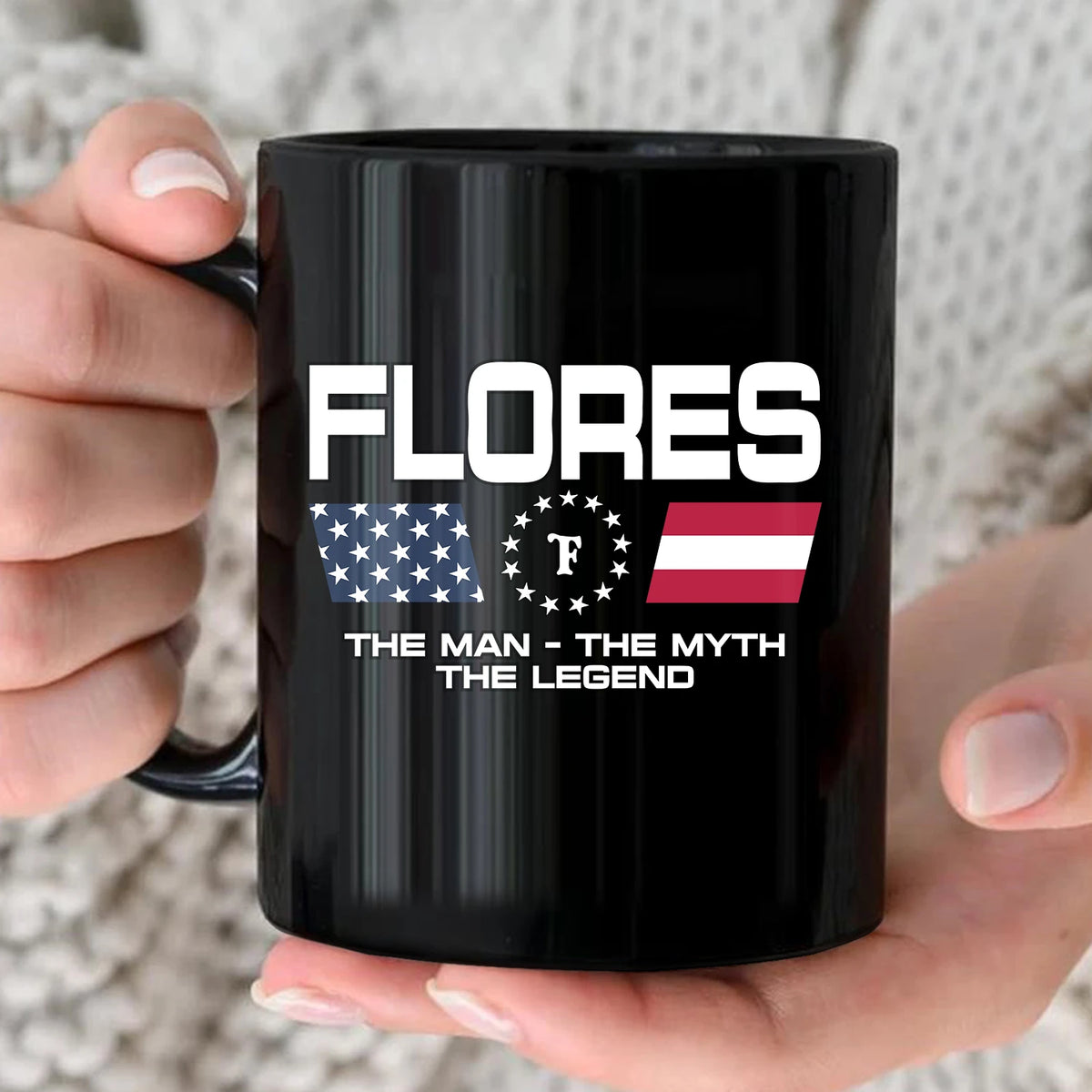 The Man The Myth The Legend Us Flag Mug FLORES 13K1 MG23
