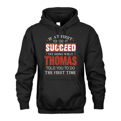 THOMAS 13K1-82–Personalized Funny Quote Apparel “If At First You Don’t Succeed”
