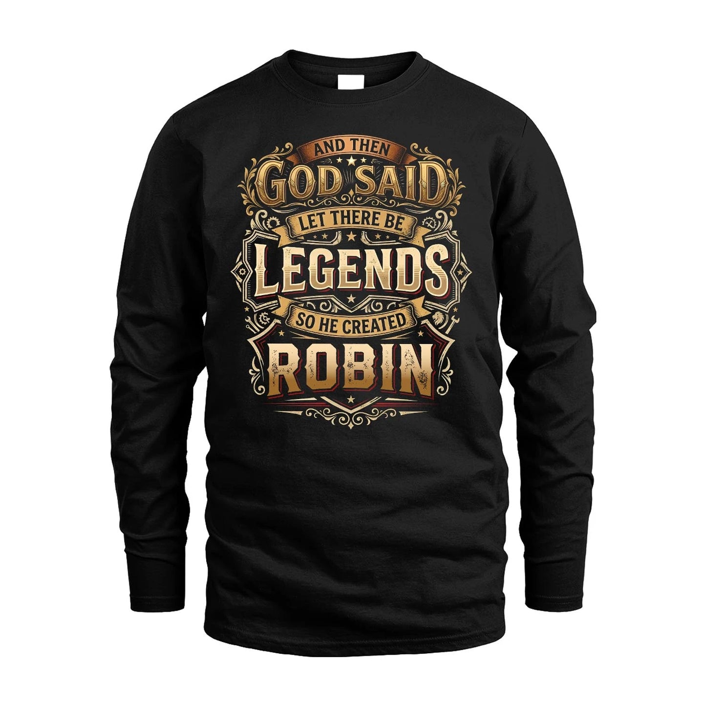 ROBIN 13K1-540 And Then God Said Let There Be Legends...