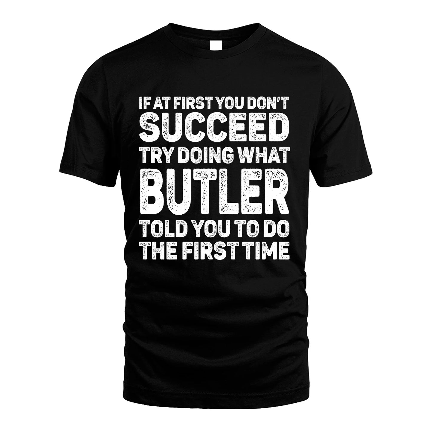 BUTLER 13K2-117Personalized Funny Quote Apparel If At First You Dont Succeed