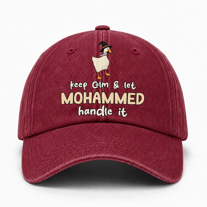 Keep Calm & Let Your Name Handle It Funny Witch Goose Washed Cap MOHAMMED 13K1 C128PF