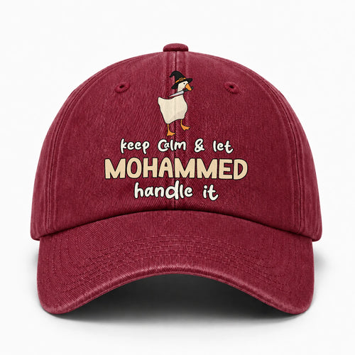 Keep Calm & Let Your Name Handle It Funny Witch Goose Washed Cap MOHAMMED 13K1 C128PF