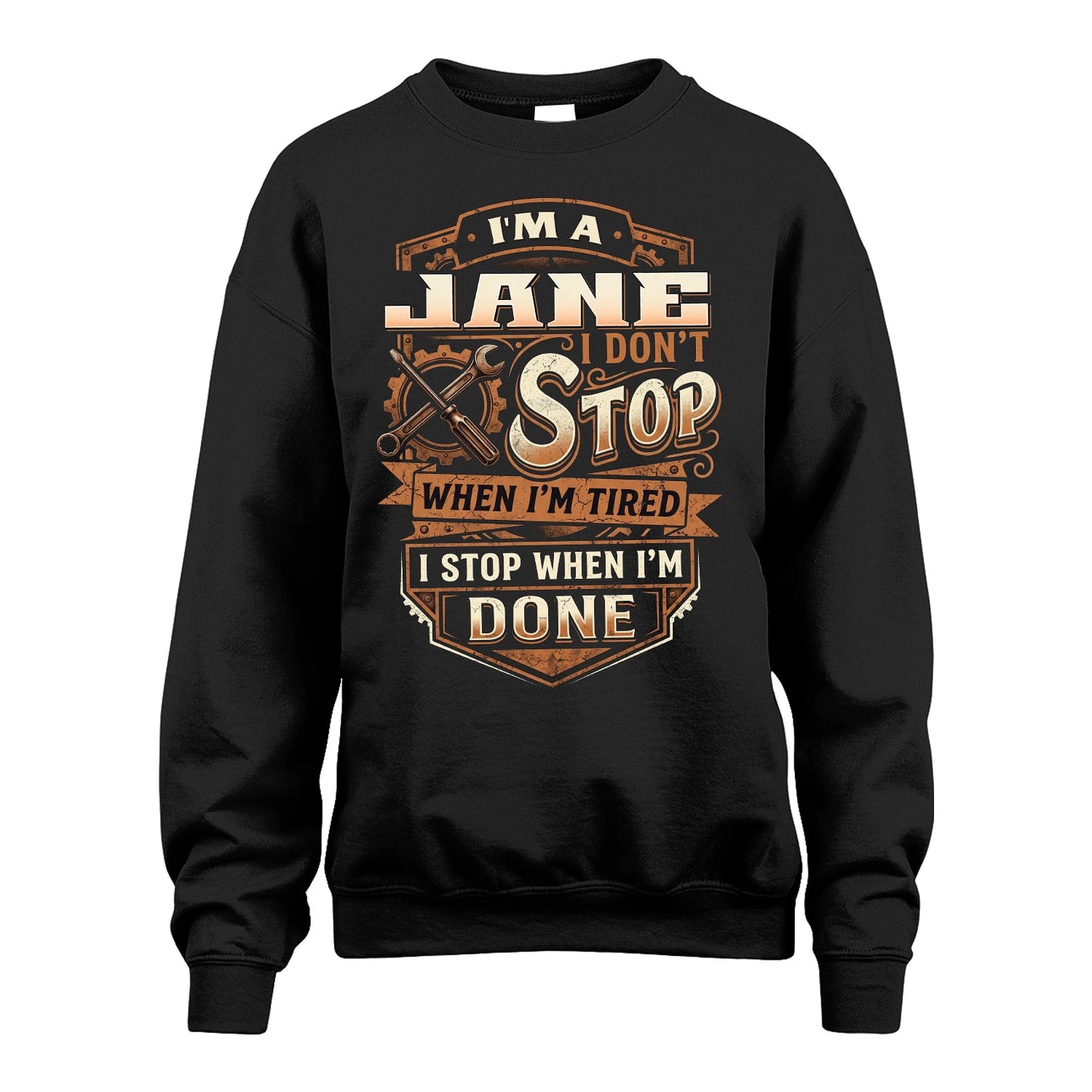 JANE 13K1-531 I Don't Stop When I'm Tired I Stop When I'm Done