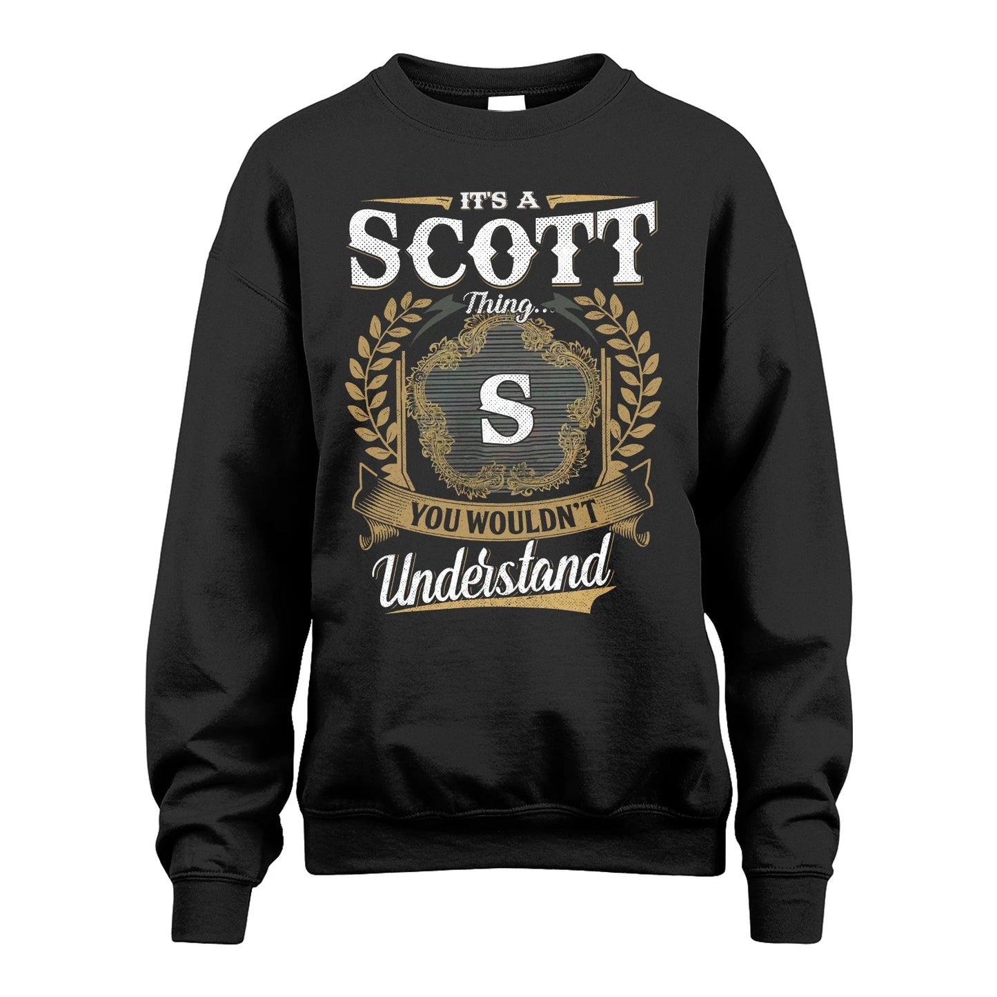 SCOTT 13K1-1–Personalized Name Quote Apparel “It’s an NAME Thing You Wouldn’t Understand”