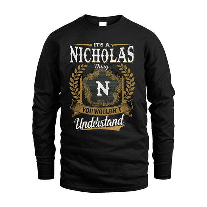 NICHOLAS 13K1-1–Personalized Name Quote Apparel “It’s an NAME Thing You Wouldn’t Understand”