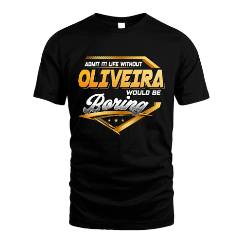OLIVEIRA 13K1-513 Personalized "Admit It! Life Without ... Would Be Boring"
