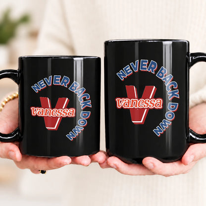 Never Back Down Log With Your Name Mug VANESSA 13K1 MG25