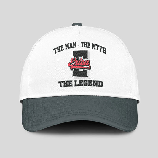 The Man The Myth The Legend Custom Initial Letter And Name Cap ERICA 13K1 C38PF