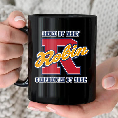 Hated By Many Confronted By None Cool Mug ROBIN 13K1 MG16