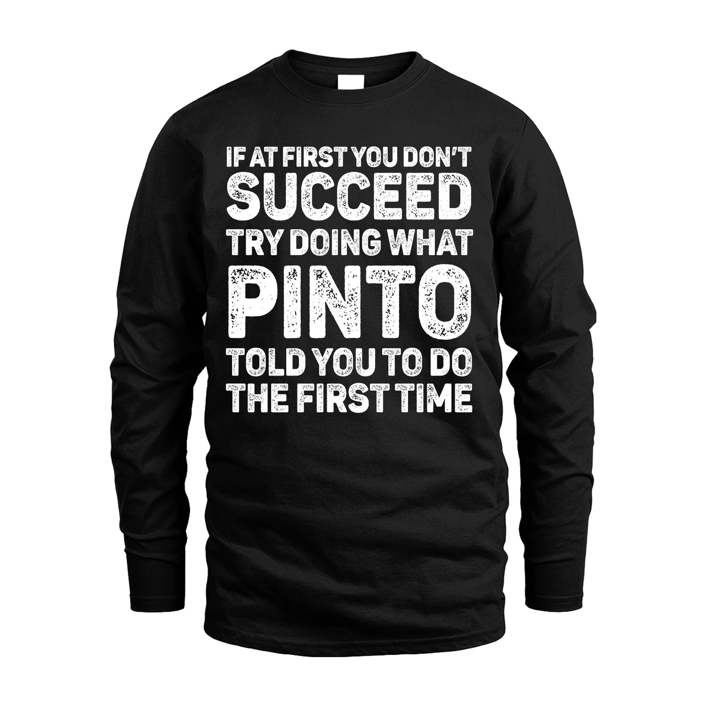 PINTO 13K3-117Personalized Funny Quote Apparel If At First You Dont Succeed