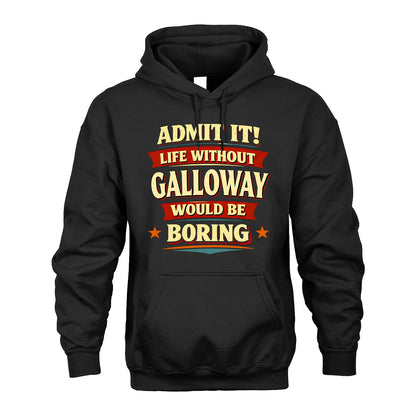 GALLOWAY 13K5-503 Admit It Life Without...