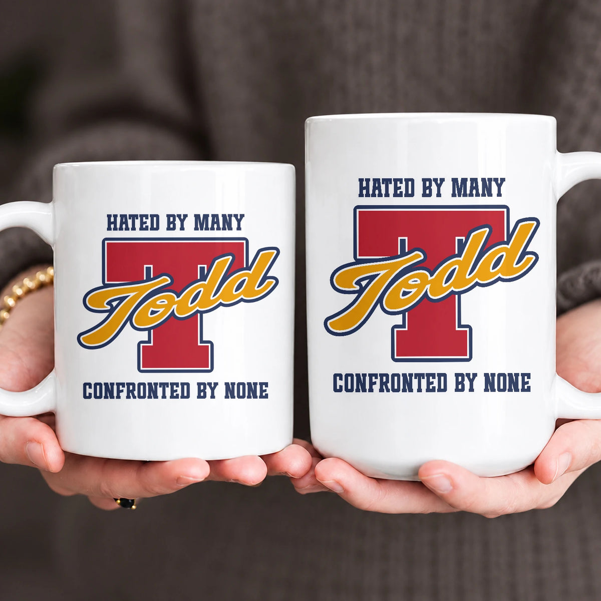 Hated By Many Confronted By None Cool Mug TODD 13K1 MG16