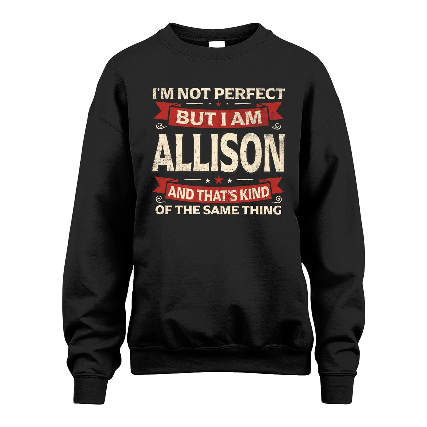ALLISON 13K1-566 I'm Not Perfect But I Am...