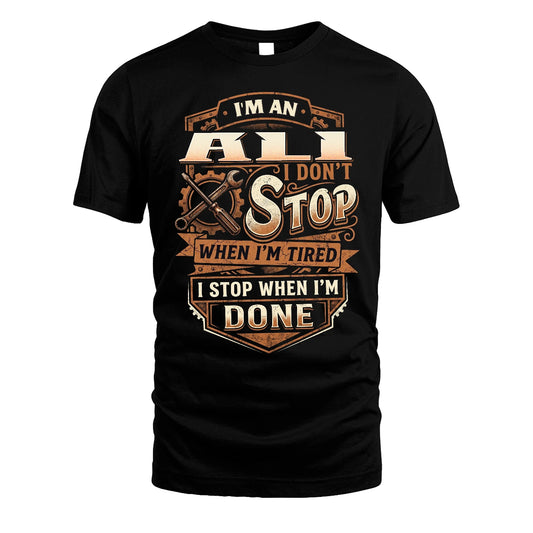 ALI 13K1-531 I Don't Stop When I'm Tired I Stop When I'm Done