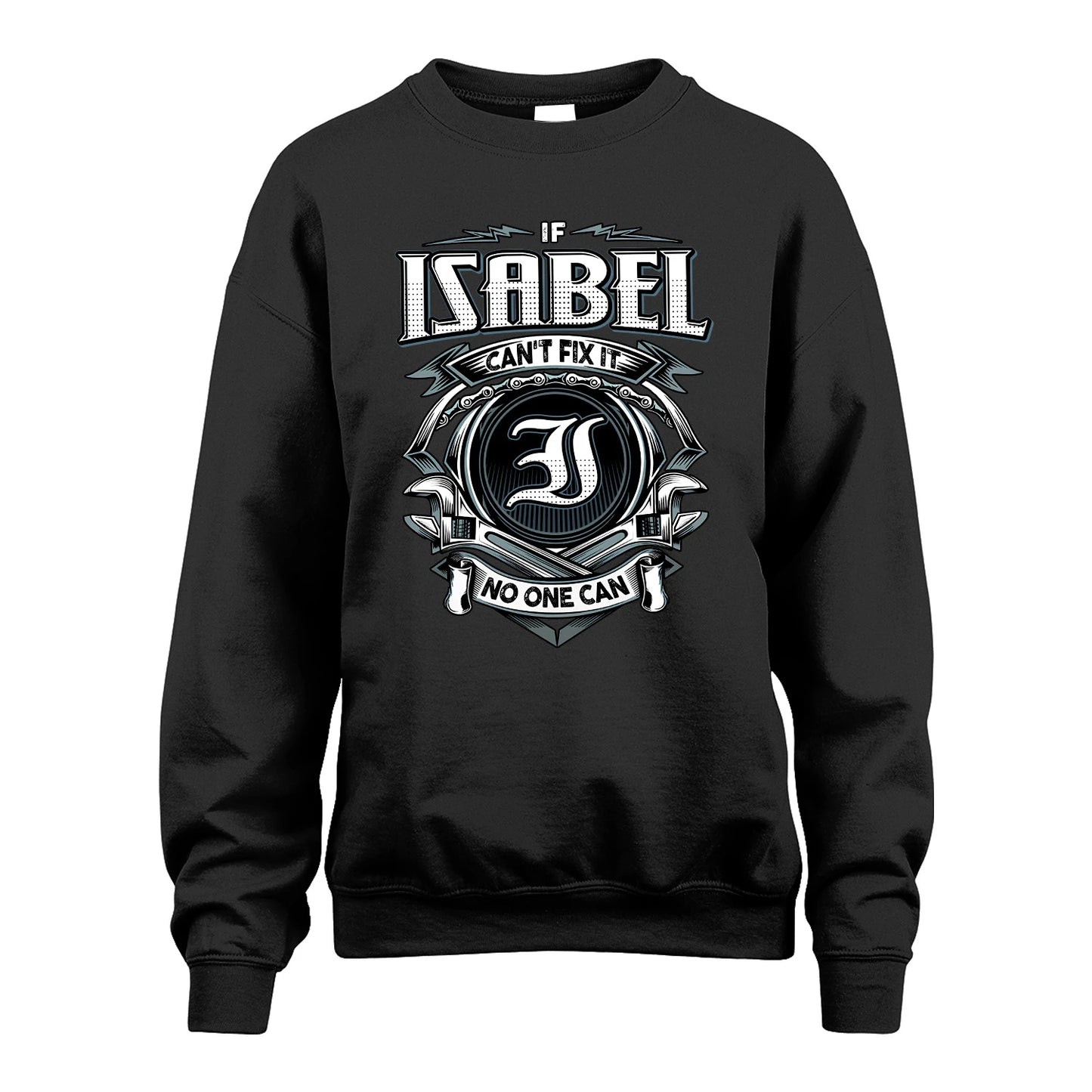 ISABEL 13K1-510 Personalized  "Can’t Fix It No One Can"