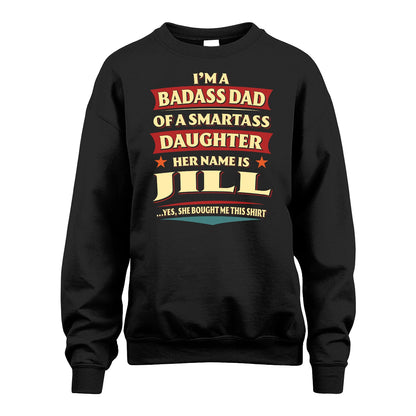 JILL 13K1-535 I'm A Badass Dad Of A Smartass Daughter Her Name Is ...