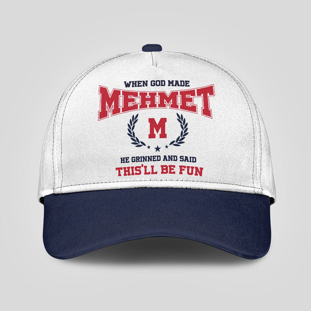 When God Made Your Name He Grinned And Said This'll Be Fun Blue Cap MEHMET 13K1 C57PF