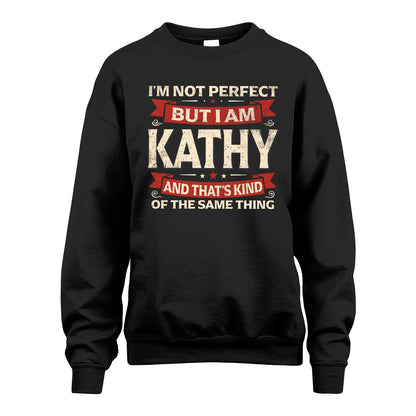 KATHY 13K1-566 I'm Not Perfect But I Am...