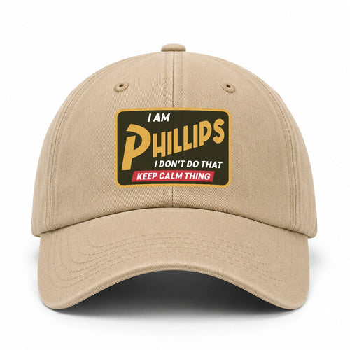 I Am Your Name I Don't Do That Keep Calm Thing Cap PHILLIPS 13K1 C54PF