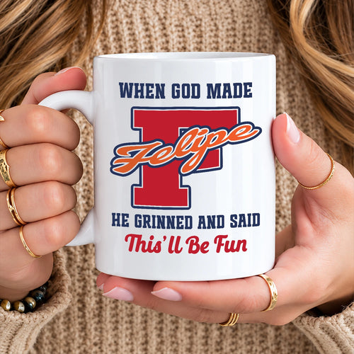 When God Made Your Name Personalized Baseball Mug FELIPE 13K1 MG07