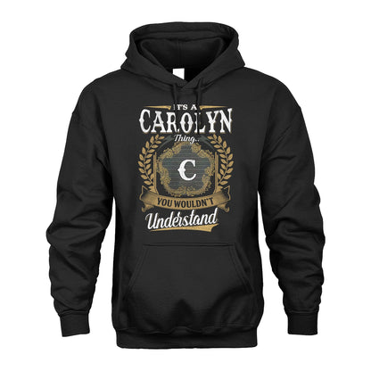 CAROLYN 13K1-1–Personalized Name Quote Apparel “It’s an NAME Thing You Wouldn’t Understand”