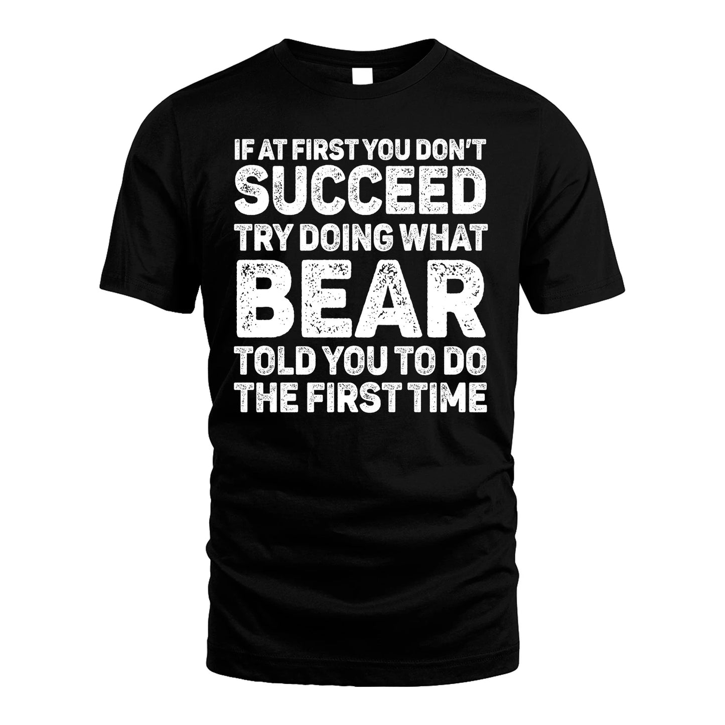 BEAR 13K1-117   Personalized Funny Quote Apparel If At First You Dont Succeed