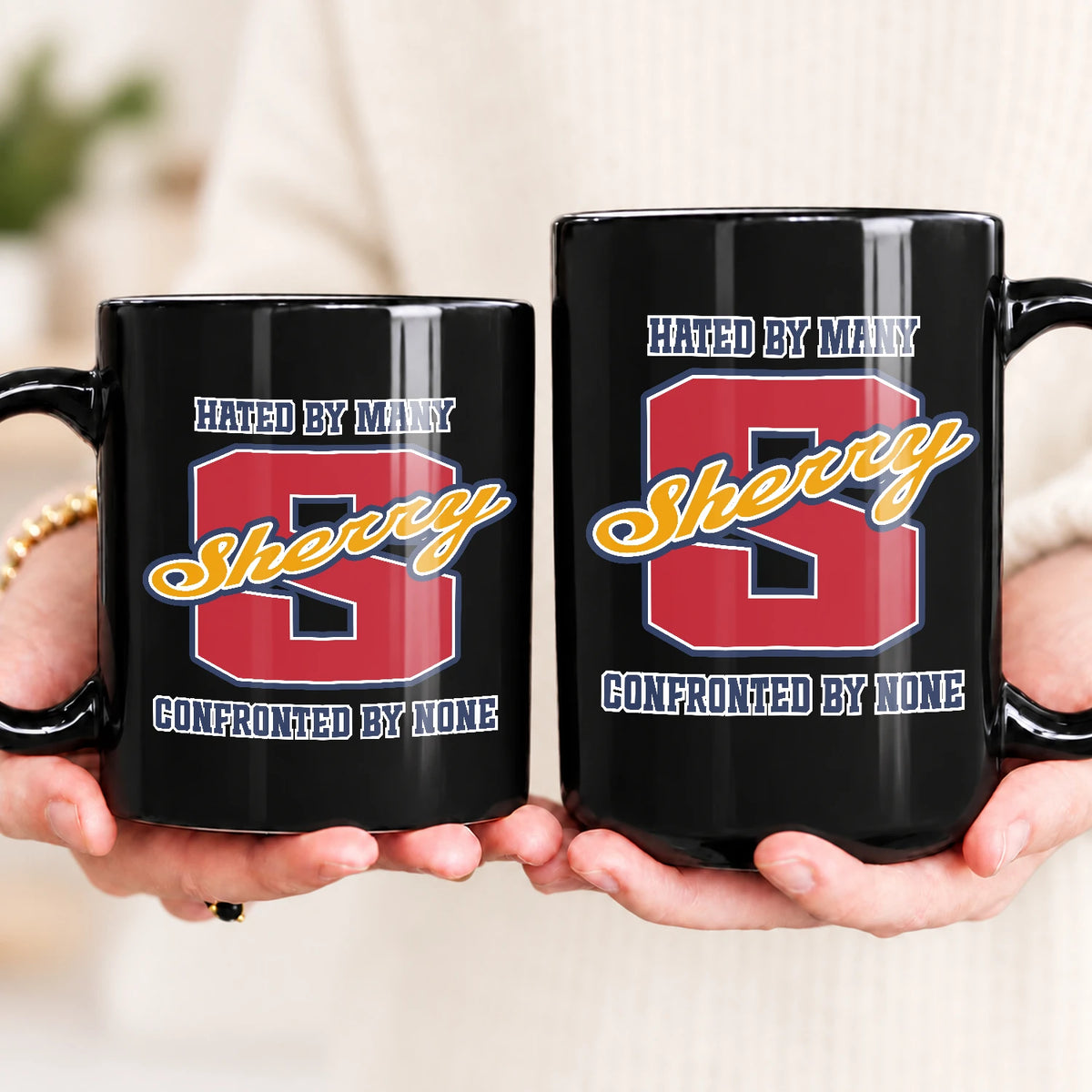 Hated By Many Confronted By None Cool Mug SHERRY 13K1 MG16