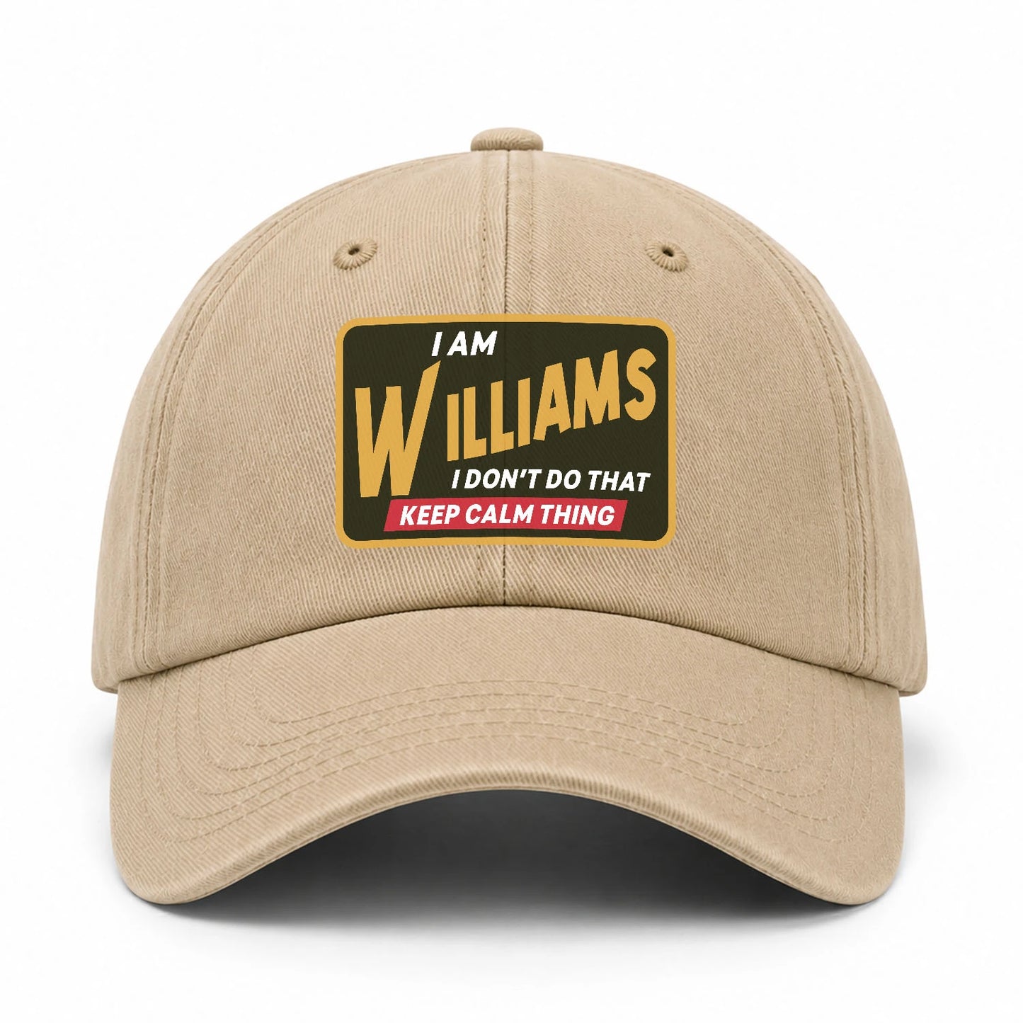 I Am Your Name I Don't Do That Keep Calm Thing Cap WILLIAMS 13K1 C54PF