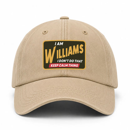 I Am Your Name I Don't Do That Keep Calm Thing Cap WILLIAMS 13K1 C54PF
