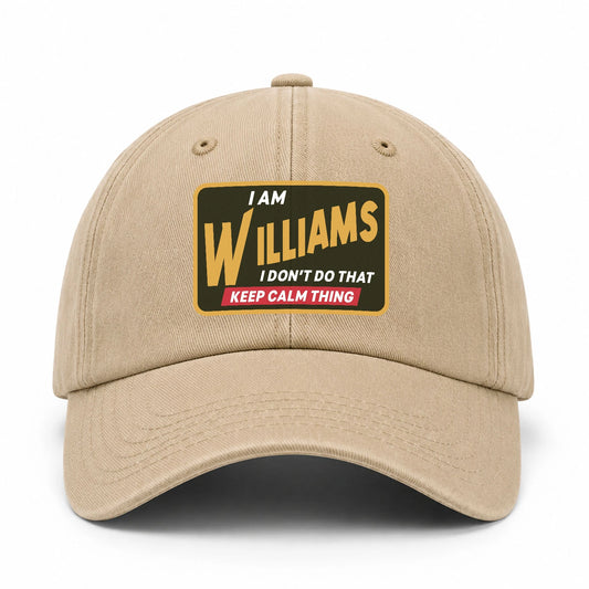 I Am Your Name I Don't Do That Keep Calm Thing Cap WILLIAMS 13K1 C54PF