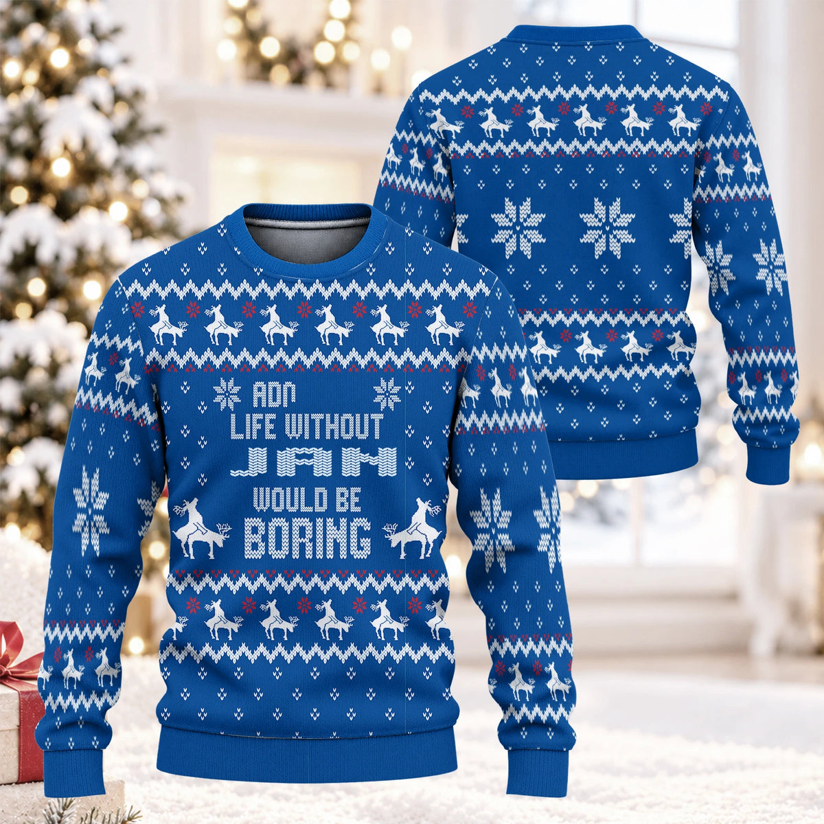 Life Without Your Name Would Be Boring Reindeer Navy Ugly Sweater JAN 13K1 UG02