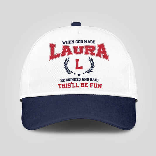 When God Made Your Name He Grinned And Said This'll Be Fun Blue Cap LAURA 13K1 C57PF