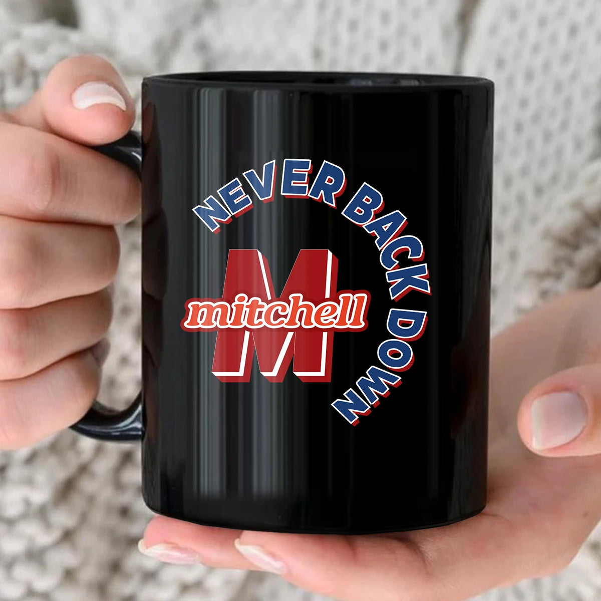 Never Back Down Log With Your Name Mug MITCHELL 13K1 MG25