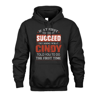 CINDY 13K1-82–Personalized Funny Quote Apparel “If At First You Don’t Succeed”
