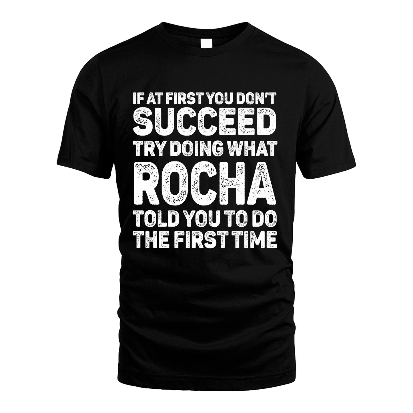 ROCHA 13K2-117Personalized Funny Quote Apparel If At First You Dont Succeed